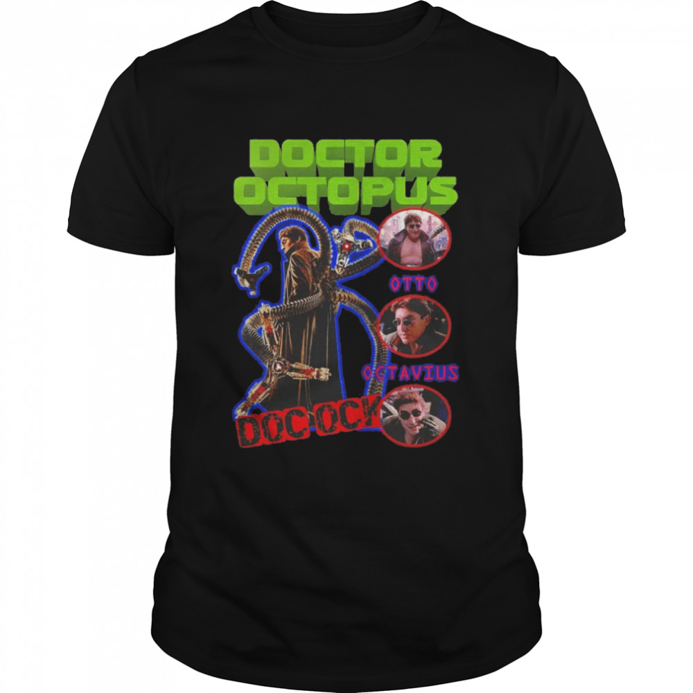 Doctor Octopus Otto Octavius Doc Ock shirts