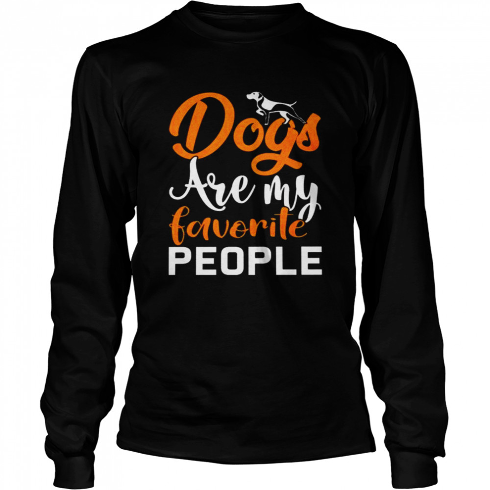 Dogs Are My Favorite People shirt Long Sleeved T-shirt