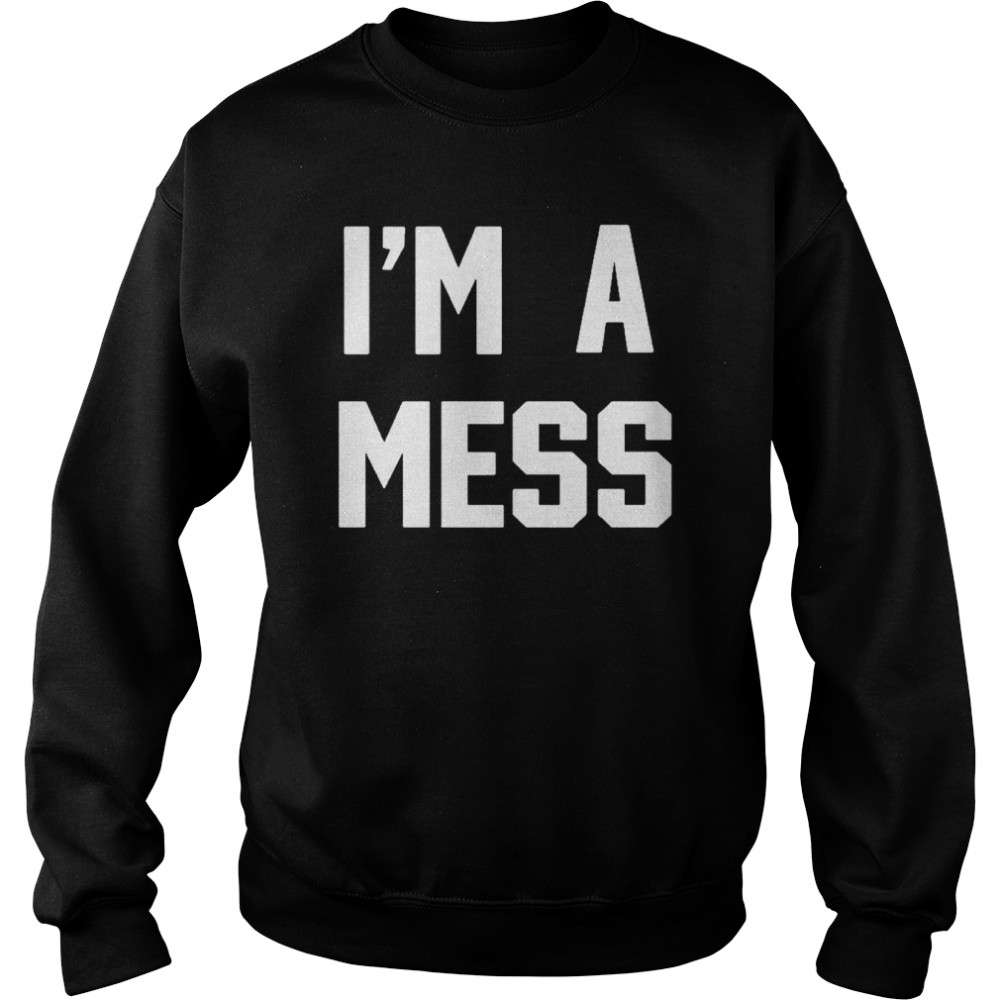 Im a mess felicia day 1960s graphic shirt Unisex Sweatshirt