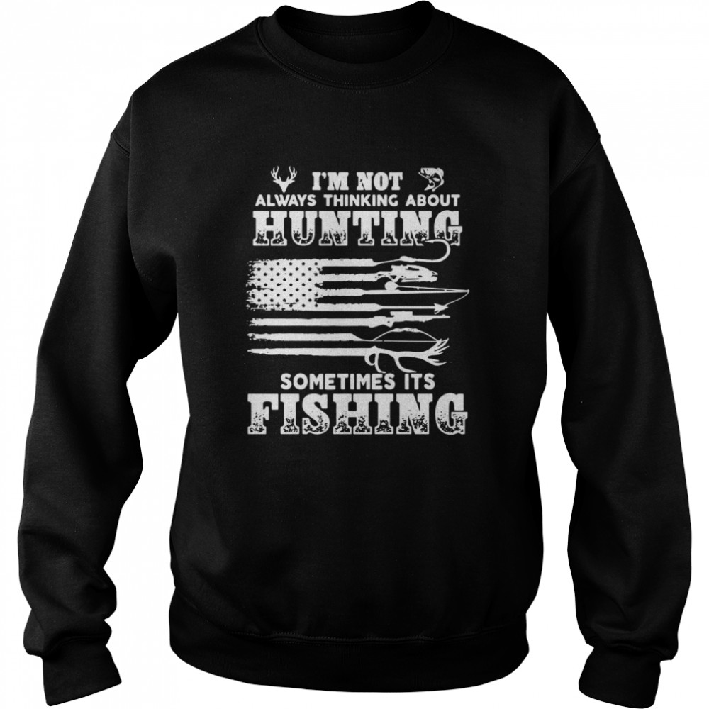 I’m not always thinking about sometimes it’s fishing American flag shirt Unisex Sweatshirt