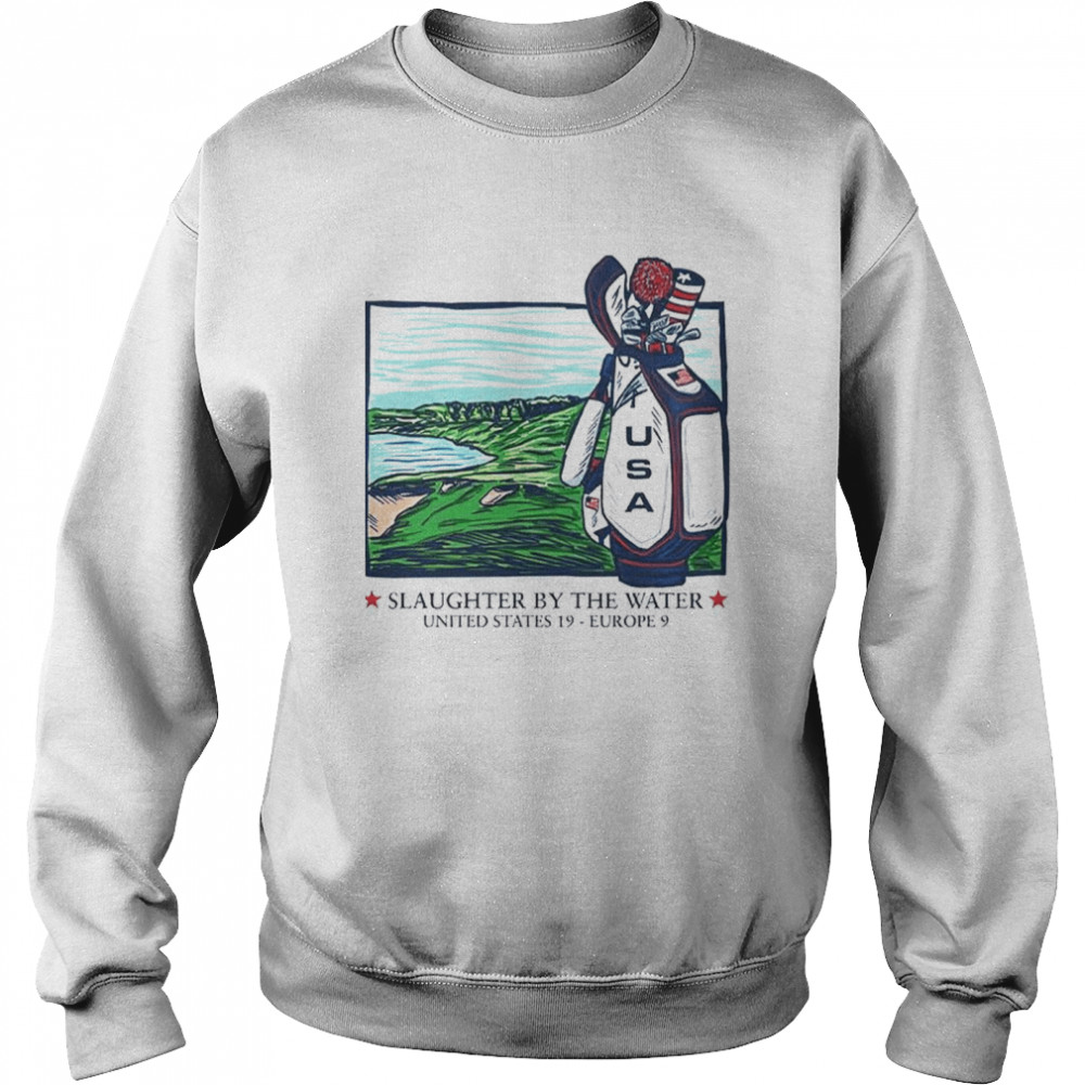 Slaughter by the water United States 19 Europe 9 USA golf shirt Unisex Sweatshirt