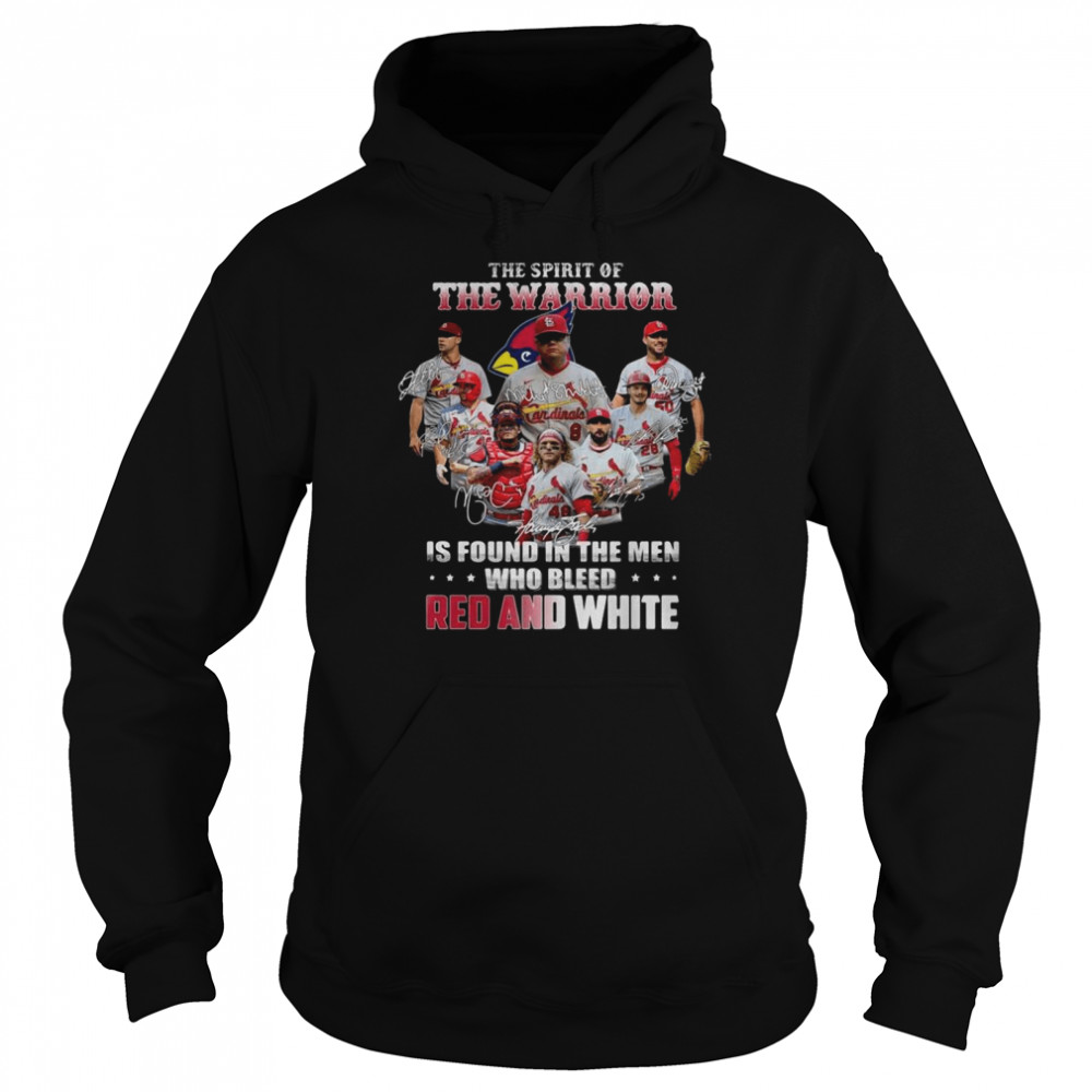 St. Louis Cardinals the spirit of the warrior is found in the men who bleed Red and White signatures shirt Unisex Hoodie