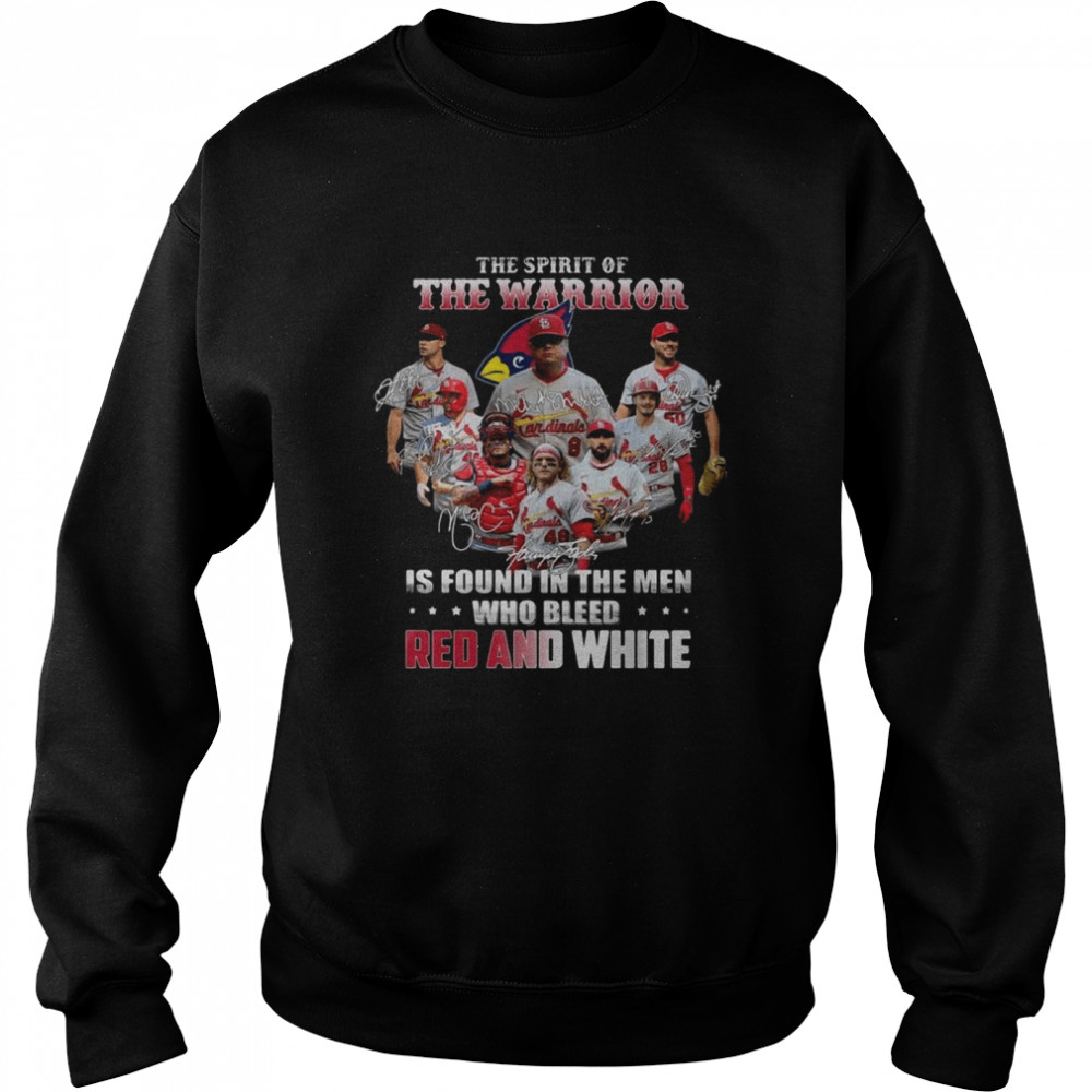 St. Louis Cardinals the spirit of the warrior is found in the men who bleed Red and White signatures shirt Unisex Sweatshirt