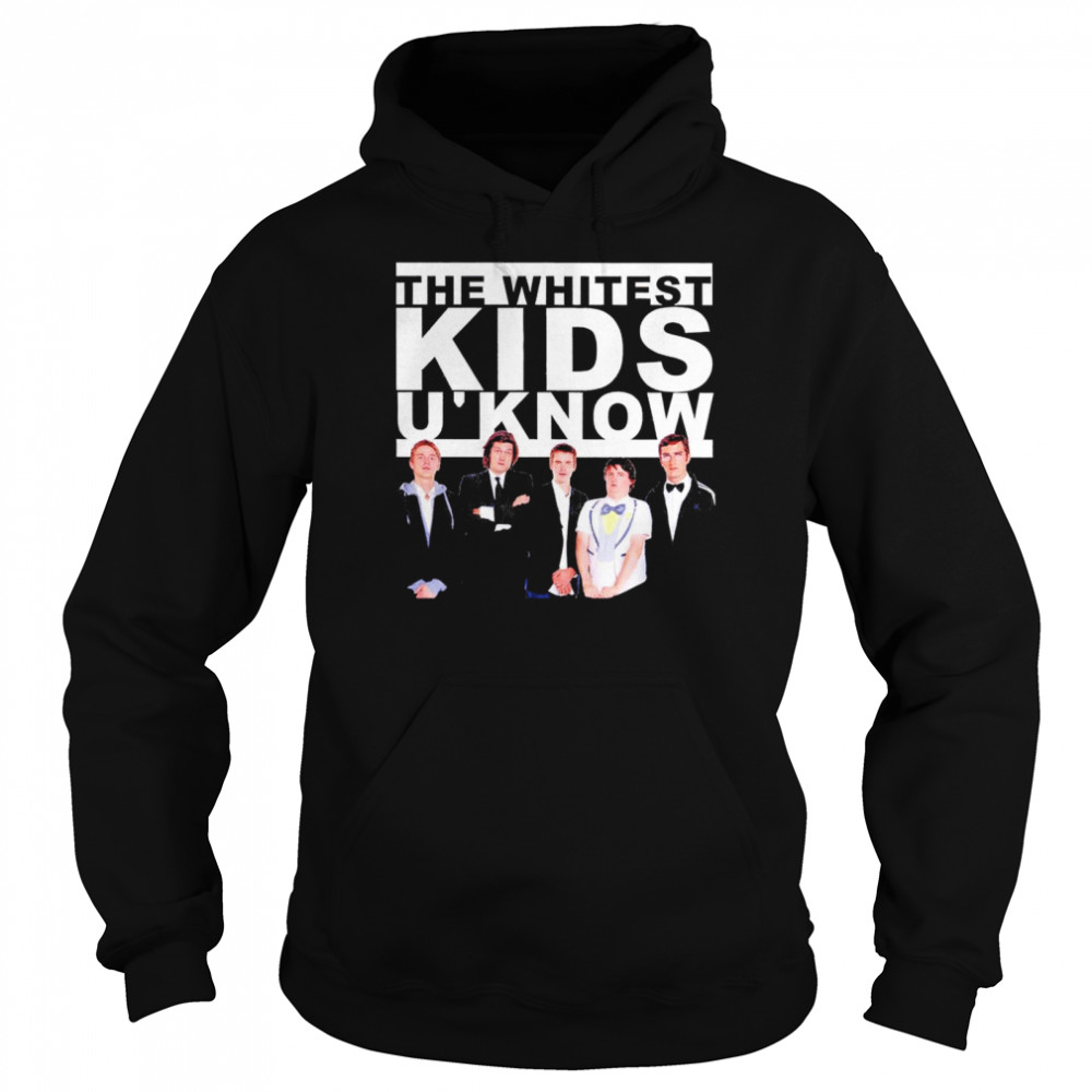 The Whitest kids u’ know shirt Unisex Hoodie