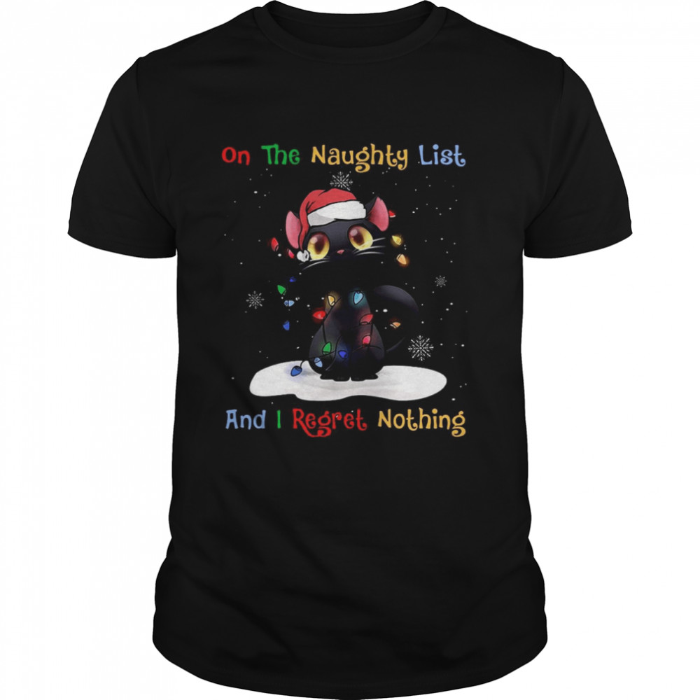 Cat On Naughty List And I Regret Nothing Christmas T-shirt