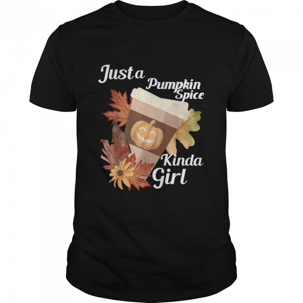 Just a Pumpkin Spice Kinda Girl Fall Themed T- Classic Men's T-shirt