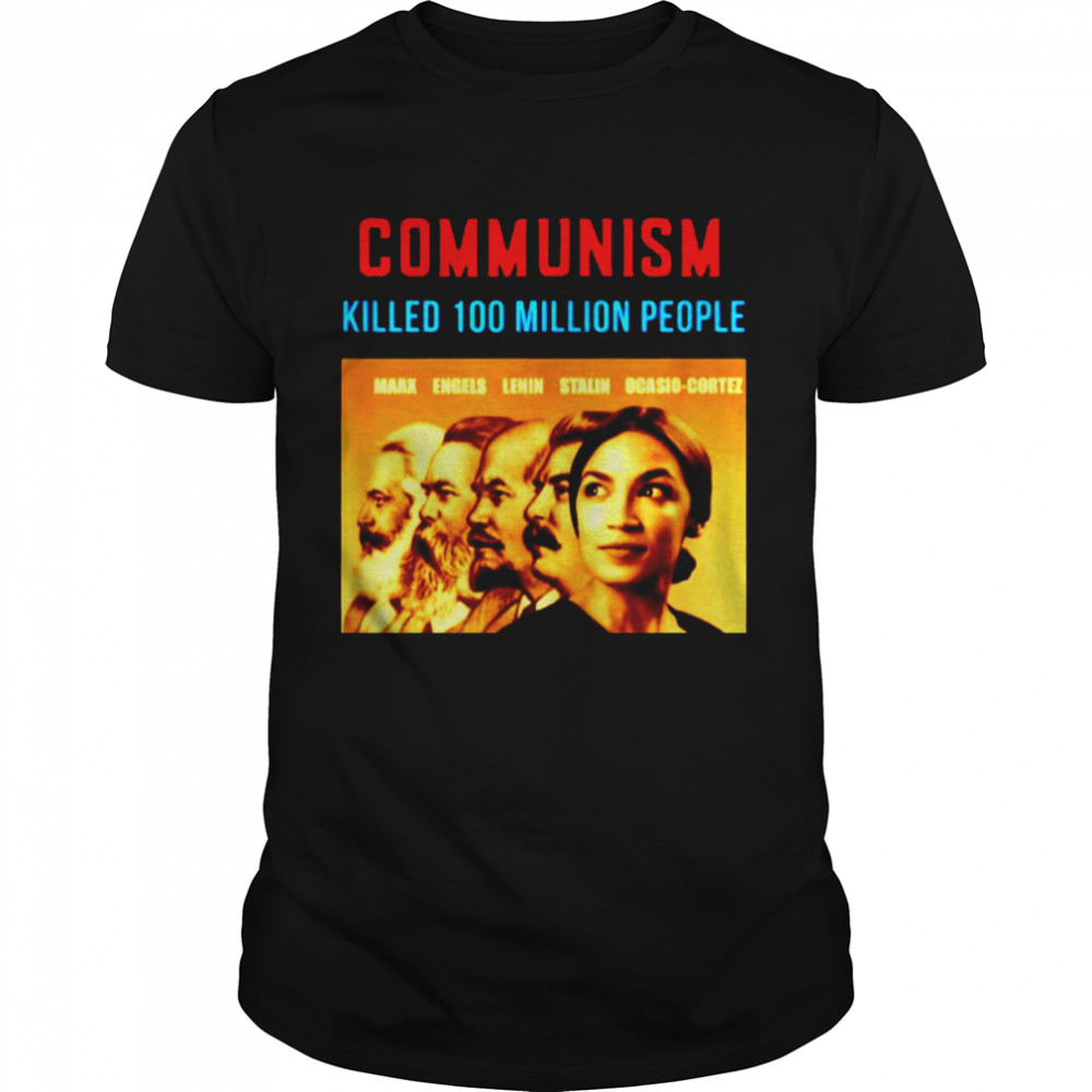 Awesome communism killed 100 million people Marx Engels Ocasio-Cortez shirt