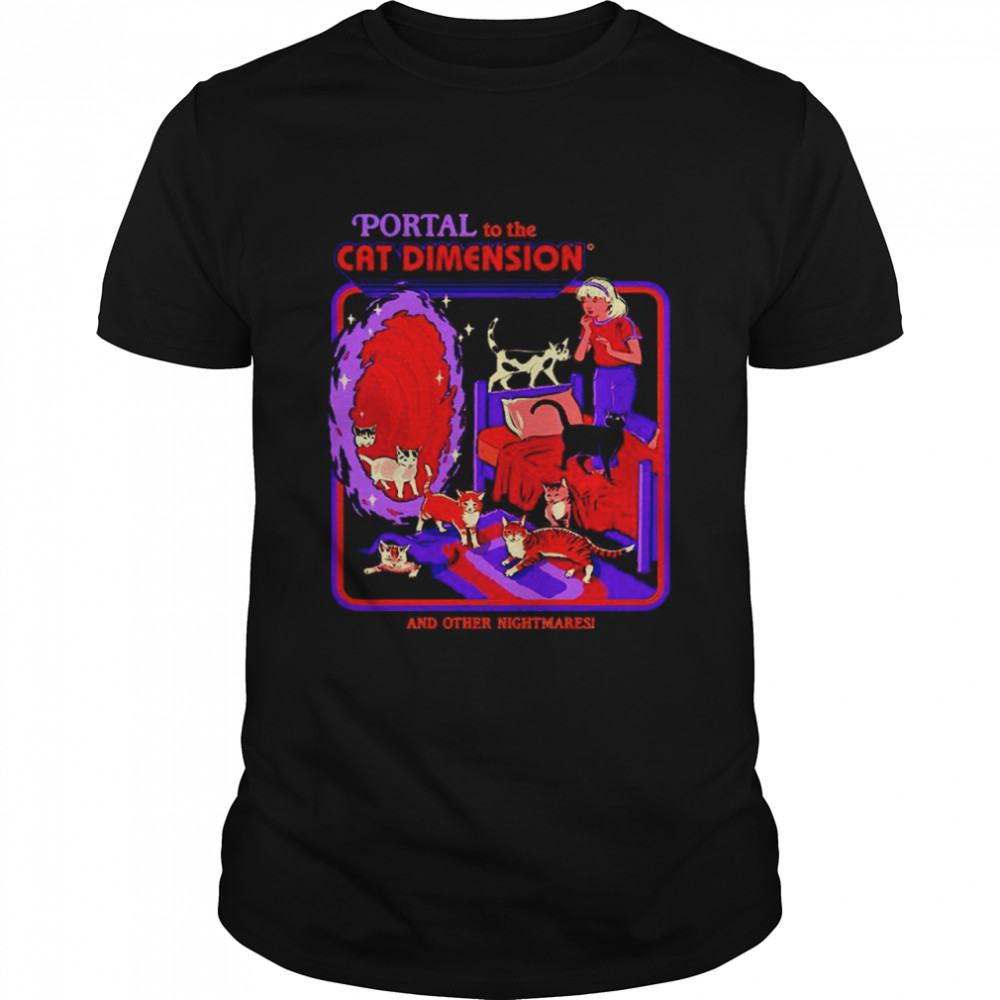 Portal to the Cat Dimension and other nightmares 2021 shirts