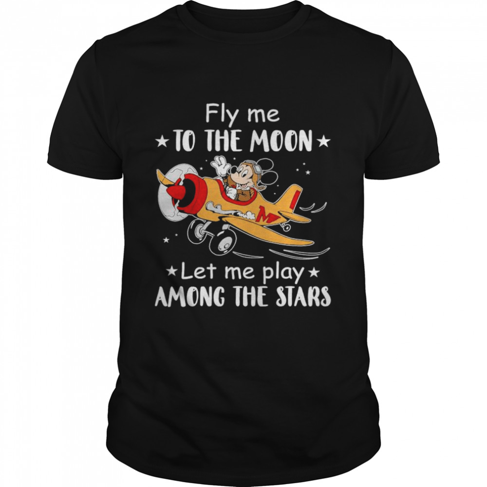 Mickey Fly Me To The Moon Let Me Play Among The Star Shirt