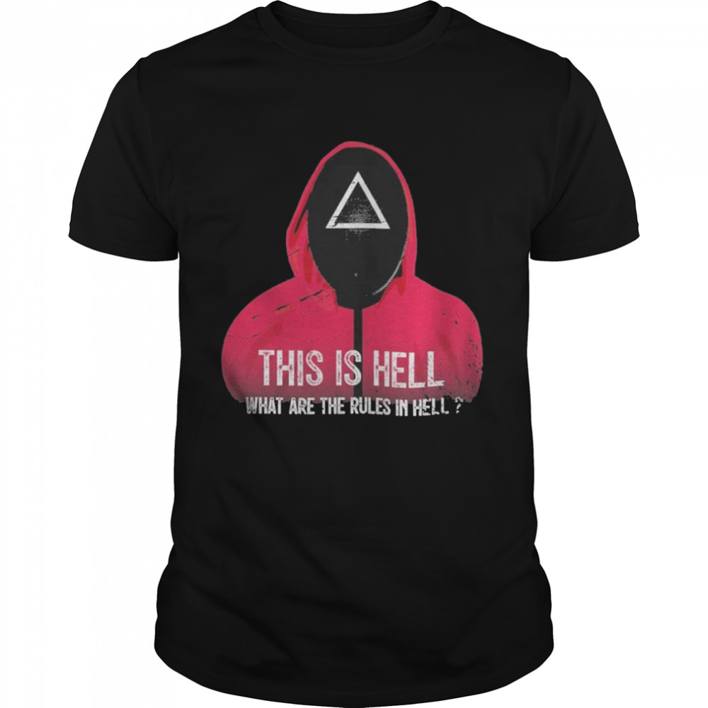 This is hell what are the rules in hell Squid game shirts