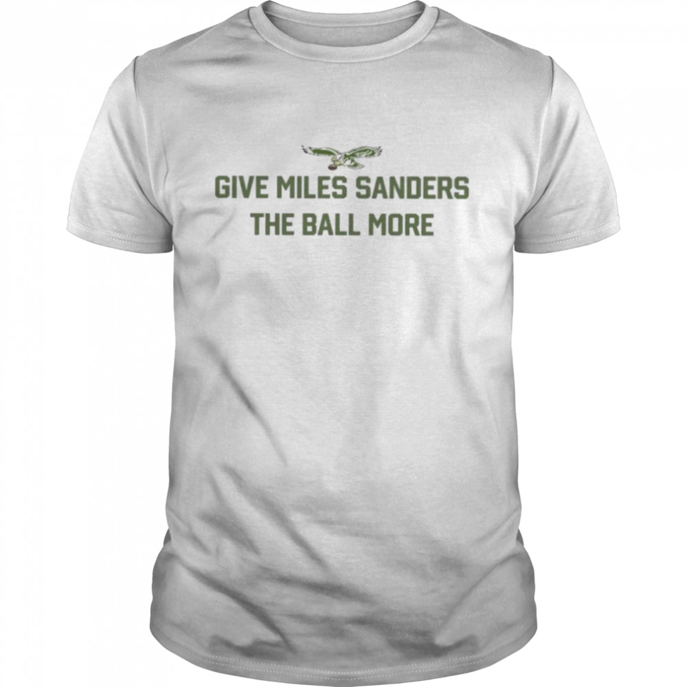 Give miles sanders the ball more shirt