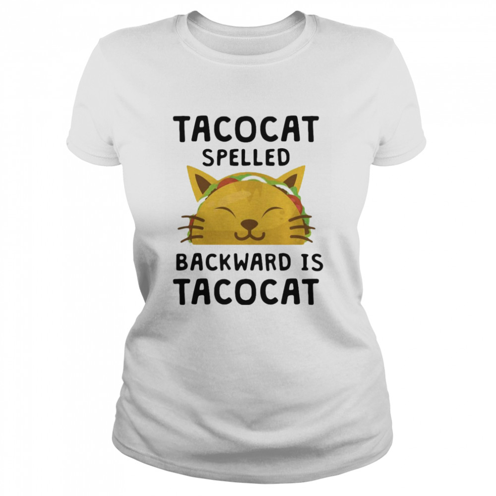 Taco Cat Spelled Backward Is Tacocat  Classic Women's T-shirt