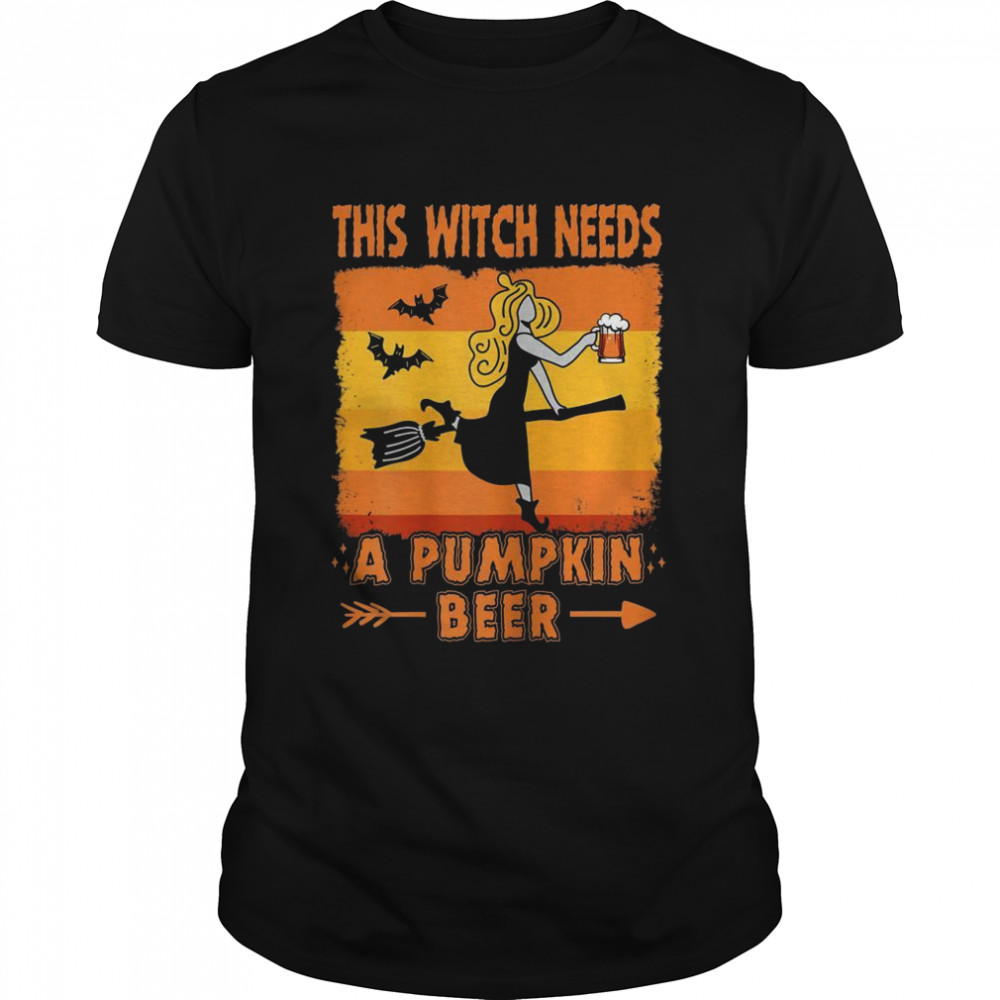 This Witch Needs a Pumpkin Beer Halloween  Classic Men's T-shirt
