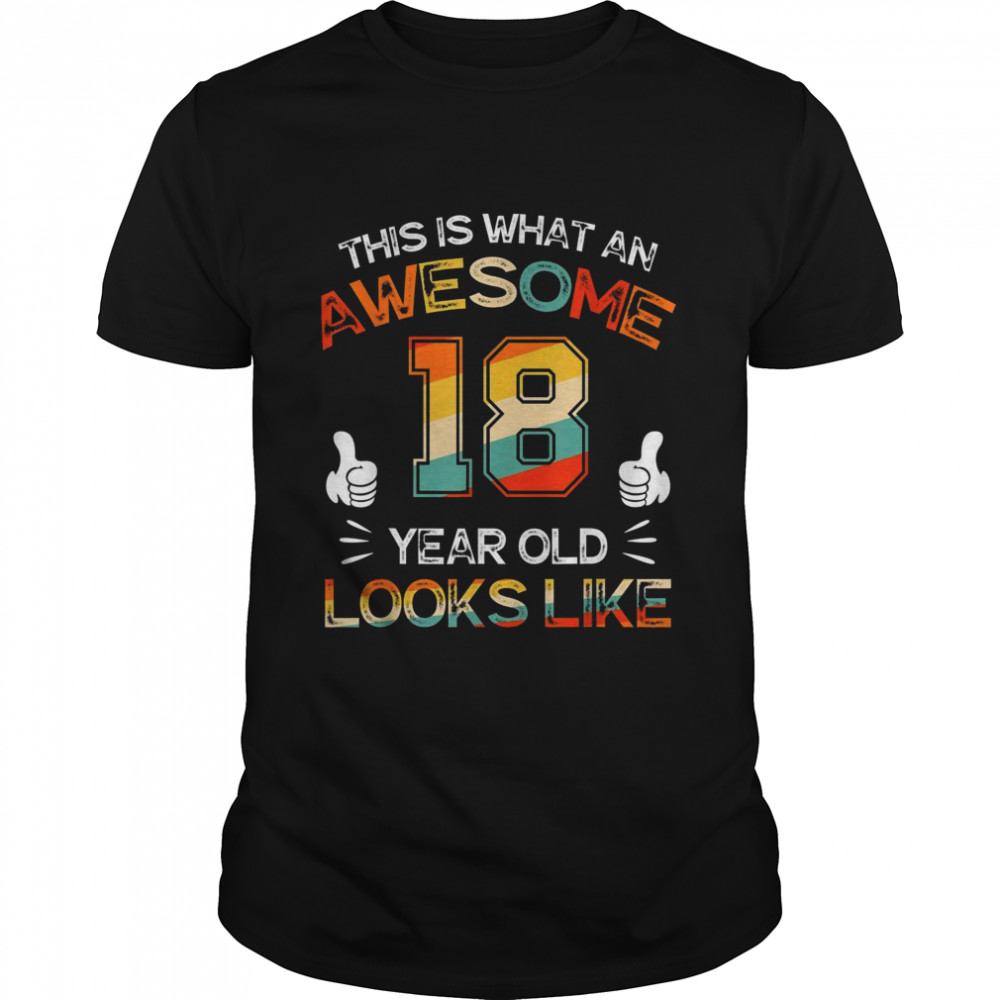 18th Birthday 18 Years Old looks Like Bday Shirts