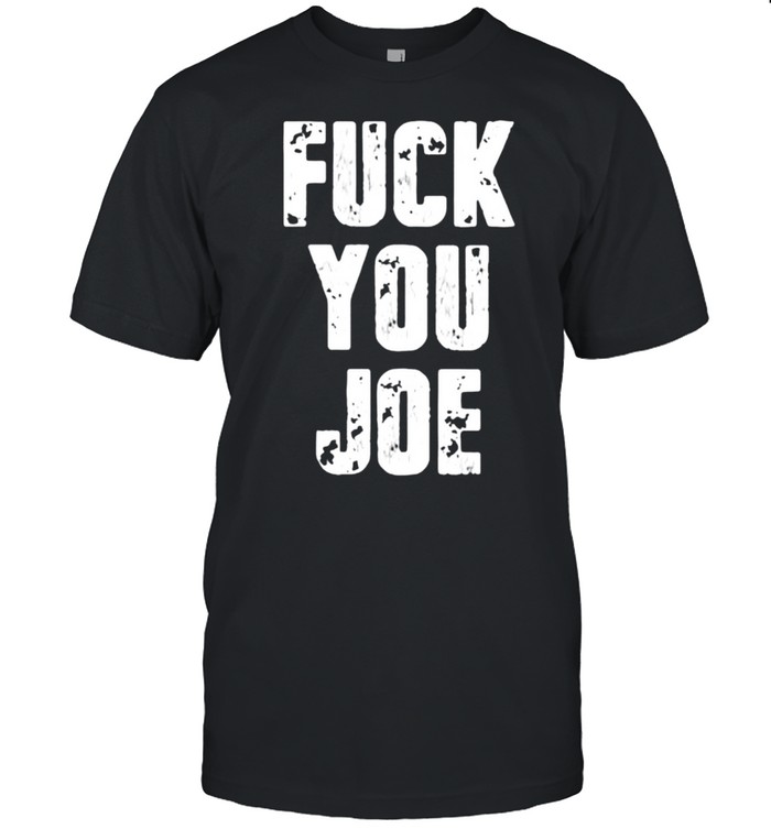 Fucks Yous Joes T-Shirts