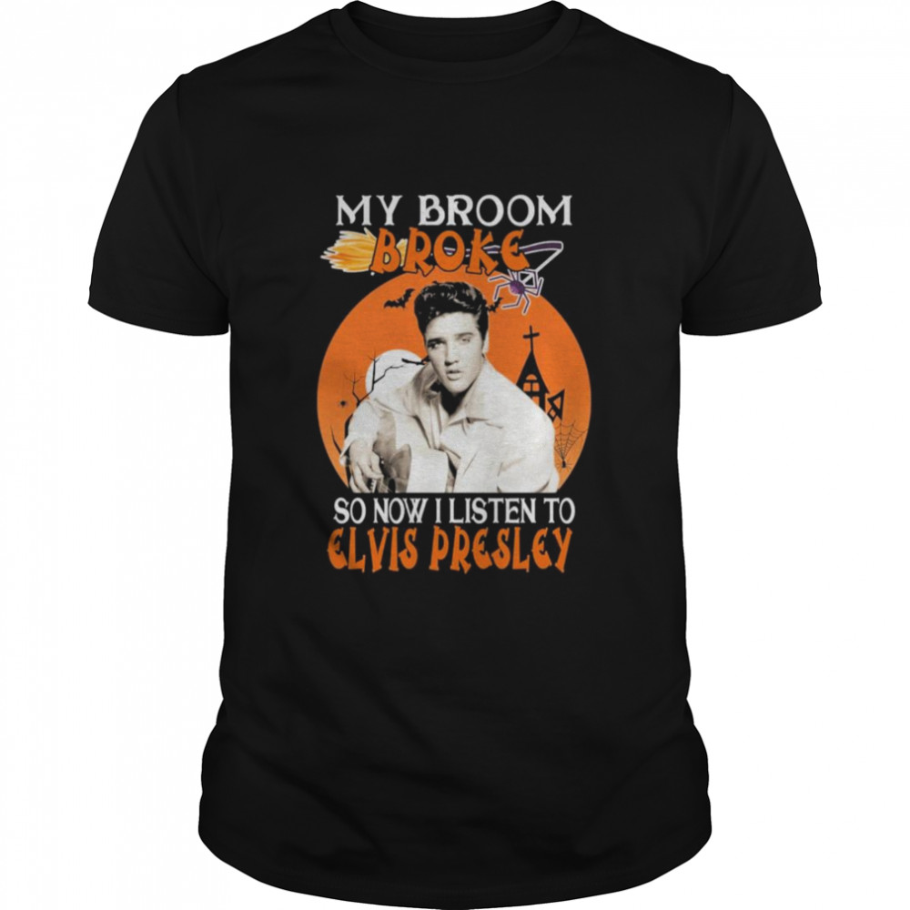 My Broom Broke So Now I Listen To Elvis Presley Halloween  Classic Men's T-shirt
