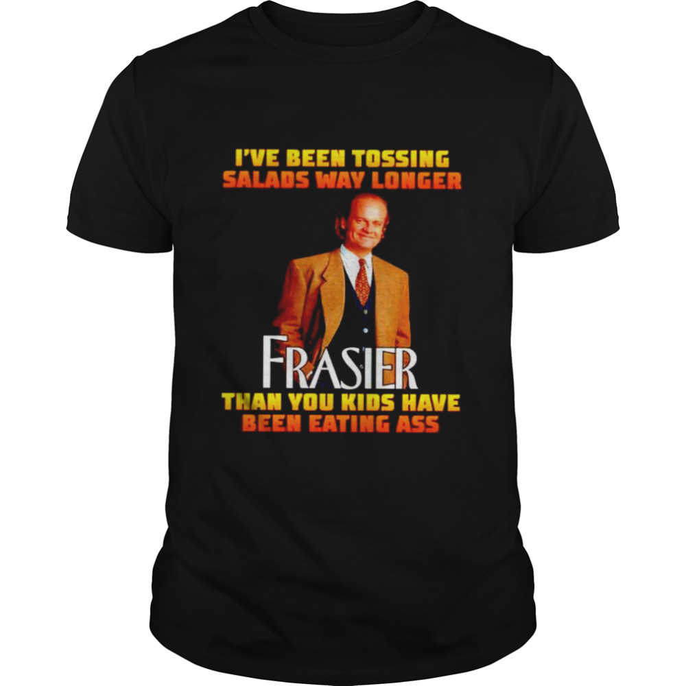 Premium i’ve been tossing salads way longer Frasier shirt Classic Men's T-shirt