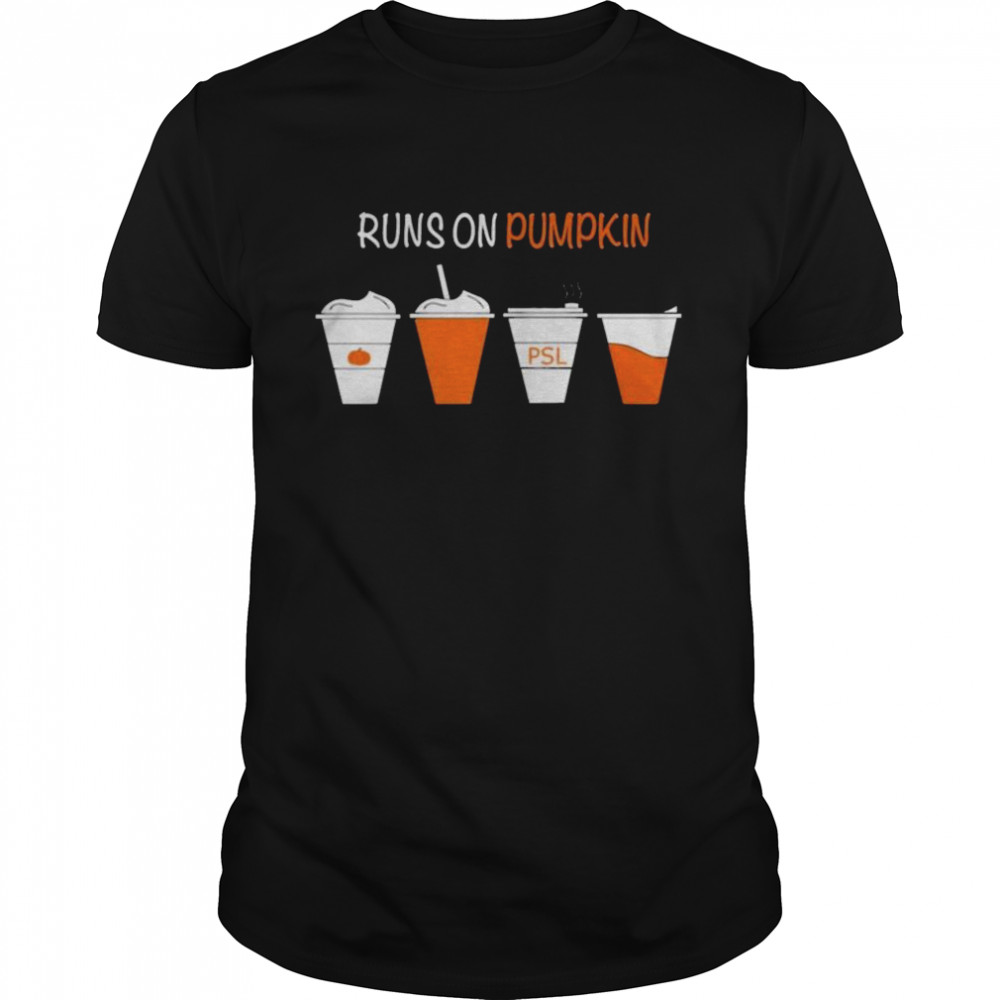 Runs On Pumpkin PSL shirts