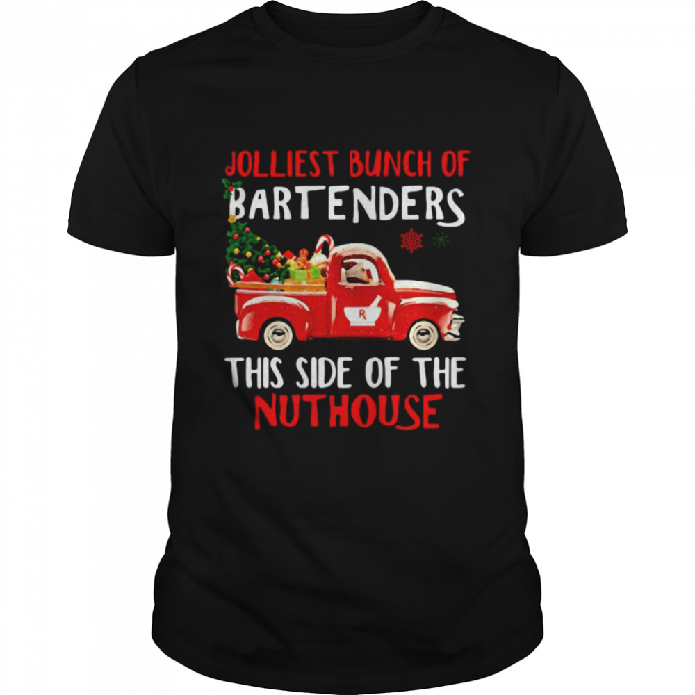 Jolliest Bunch Of Bartenders This Side Of The Nuthouse Christmas Shirt