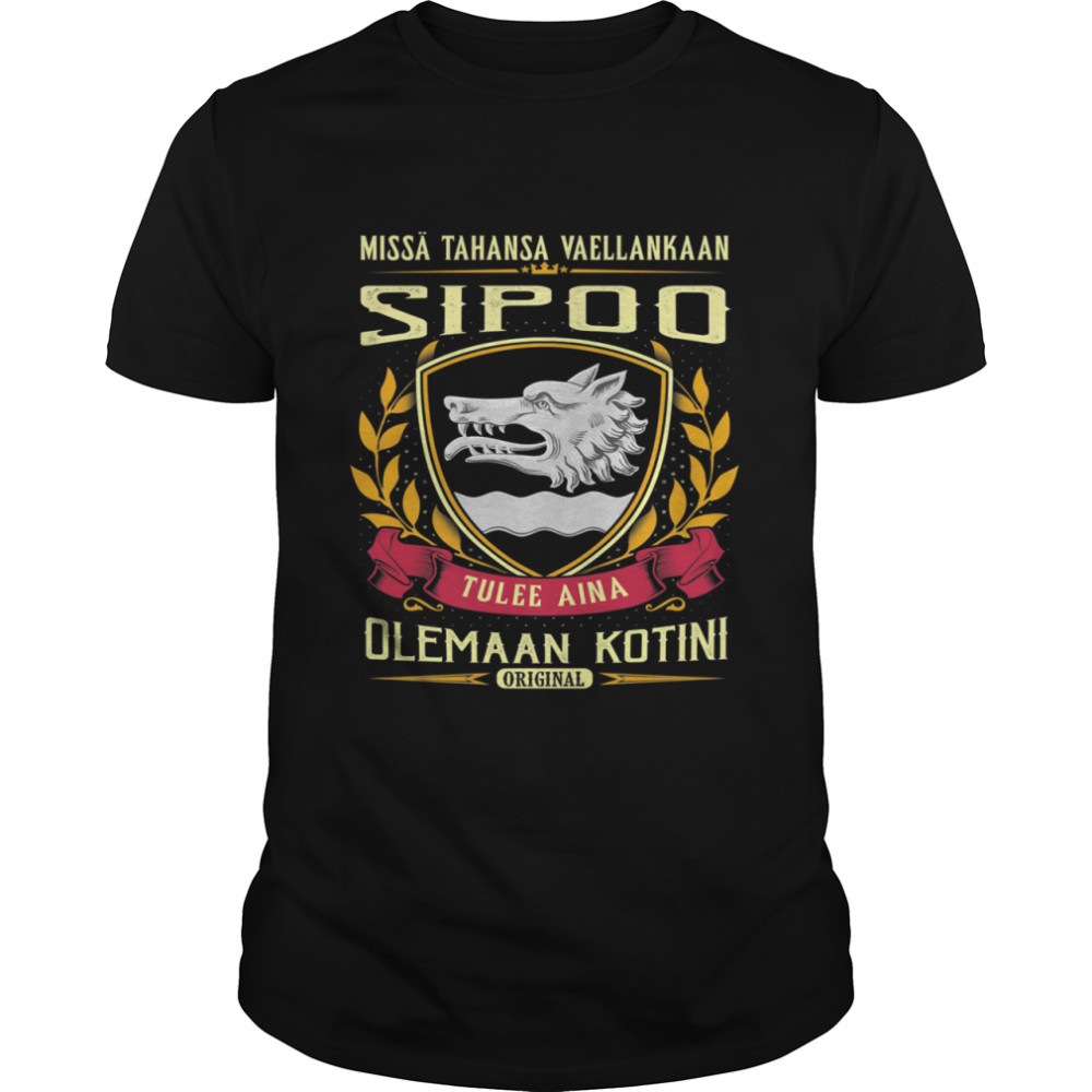 Missä Tahansa Vaellankaan Sipoo Tulee Aina Olemaan Kotini Original T- Classic Men's T-shirt