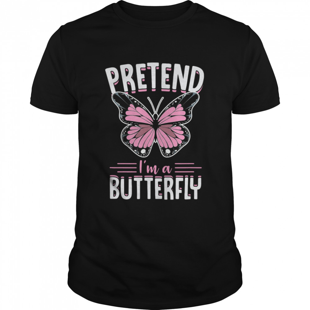 Pretend I’m A Butterfly Funny Cute Lazy Halloween Costume Shirt