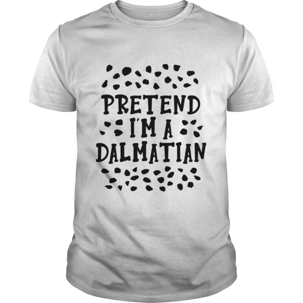 Pretends Is'ms As Dalmatians Halloweens Shirts