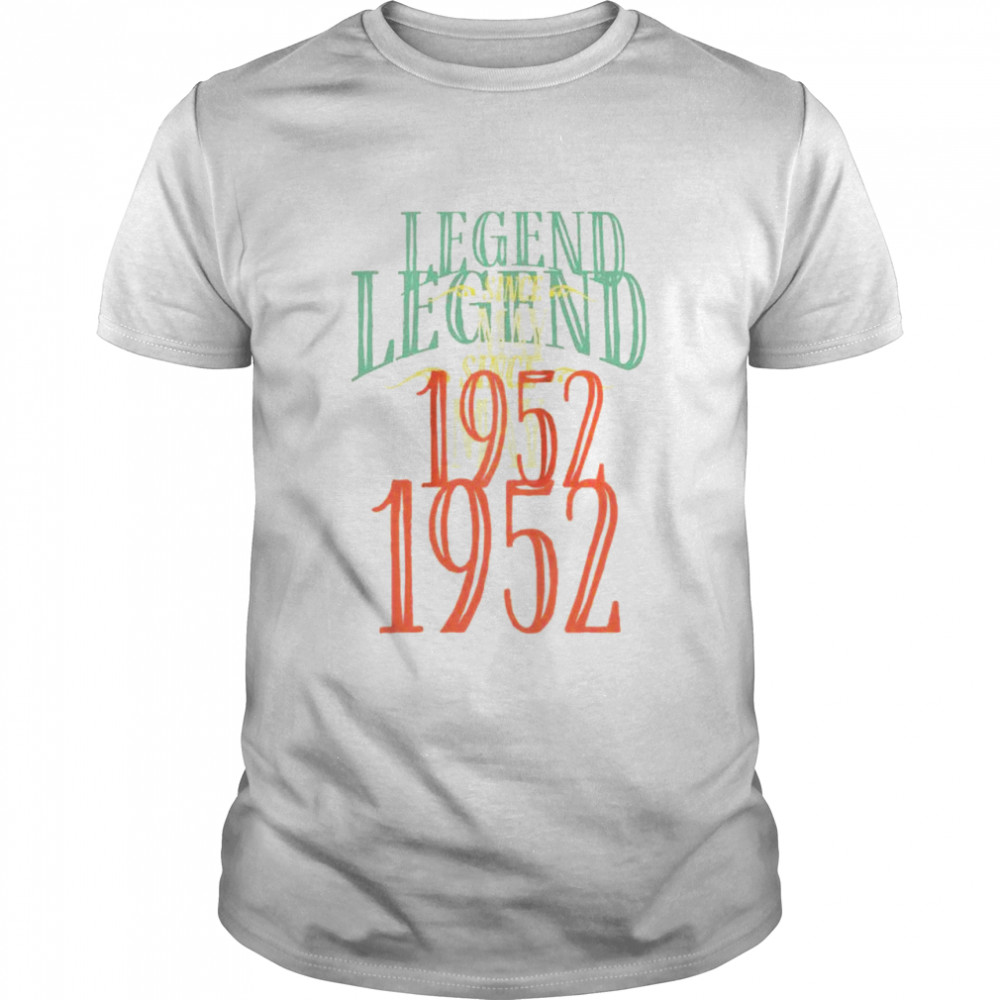 Legend Since May 1952 Birthday Design Shirt