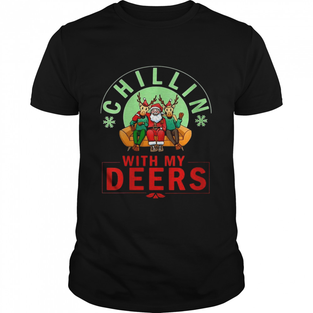 Chilling With My Dears Xmas Holidays Christmas Sweater Shirt