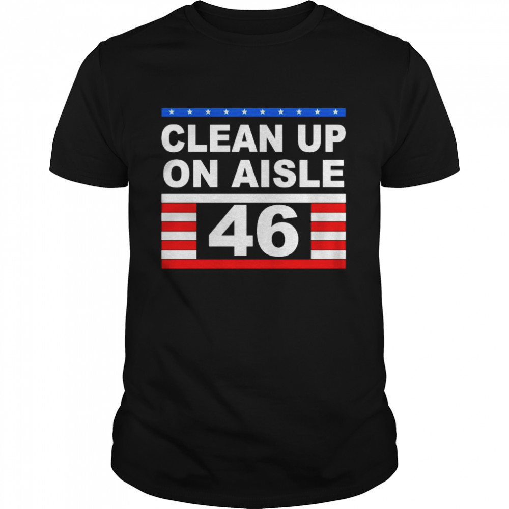 Cleanup on aisle 46 shirt