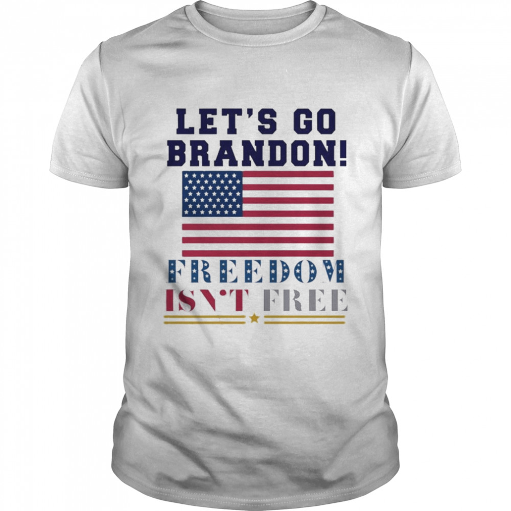 Let’S Go Brandon Freedom Isn’t Free Anti Biden Us Flag  Classic Men's T-shirt