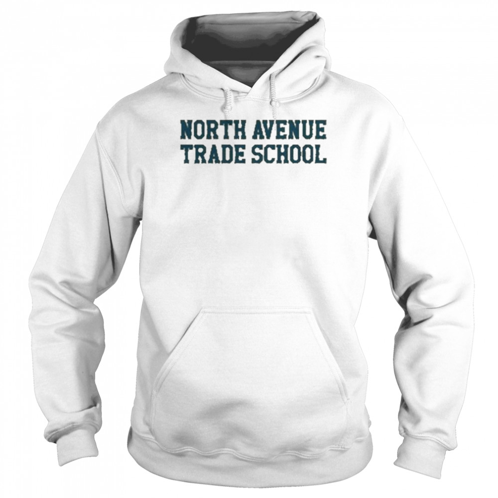 North Avenue Trade School Tee  Unisex Hoodie