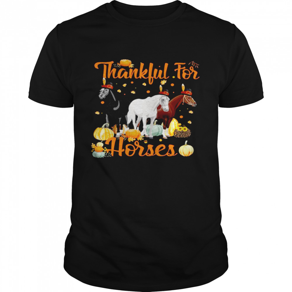Thankfuls fors horsess shirts