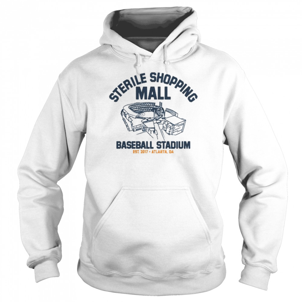 Sterile Shopping Mall Atlanta Stadium shirt Unisex Hoodie