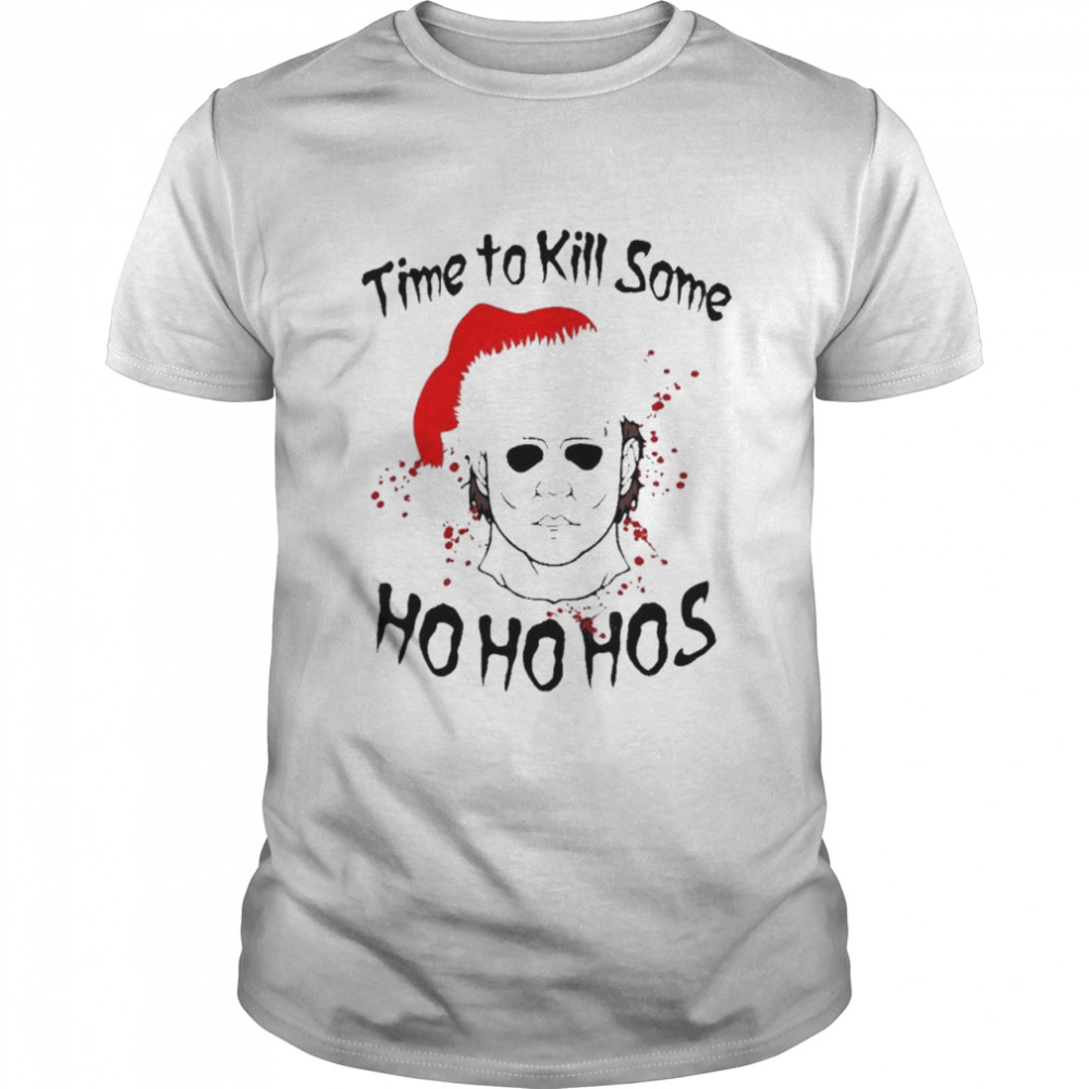 Michael Myers Santa Hat Time To Kill SOme Ho Ho Hos Merry Christmas Shirts