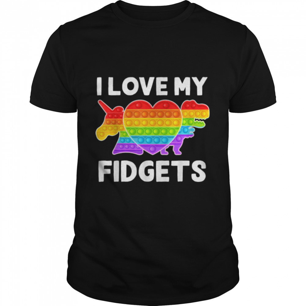 i love my Fidgets pop it Girl Pop Toys Graphic Unicorn T-Shirt B09K47W7QXs