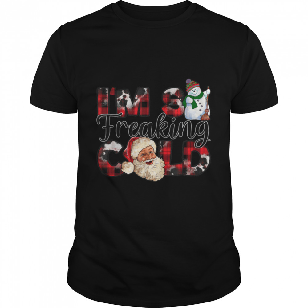 Is'm So Freaking Cold Santa Claus Buffalo Plaid Merry Xmas T-Shirt B09JYG426Cs