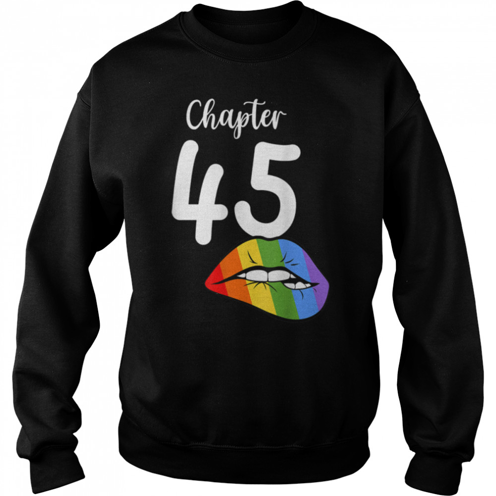 LGBT sexy lips rainbow chapter 45 Birthday celebration T- B09JZVNC32 Unisex Sweatshirt