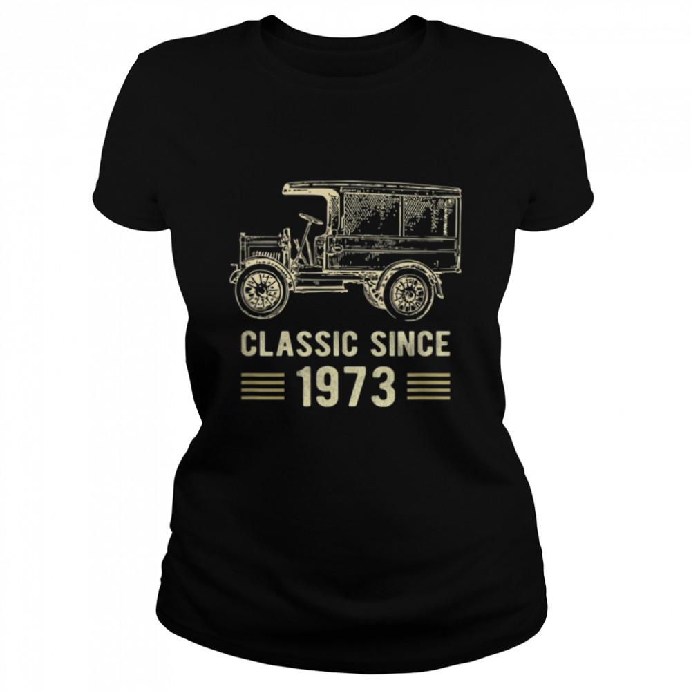 Mens Classic 1973 Vintage Car Truck 49 Year Old Birthday T- B09K49N6ZP Classic Women's T-shirt