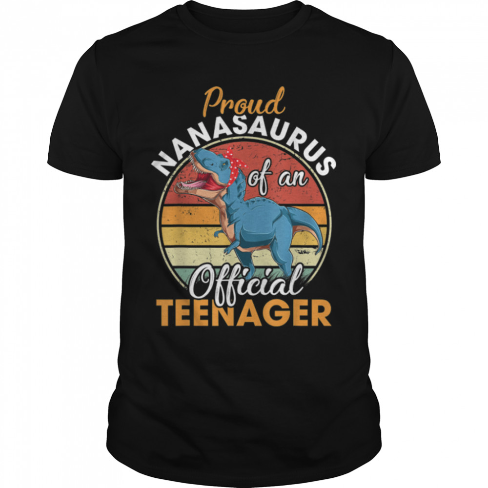 Proud Nanasaurus Official Teenager 13th Birthday Dinosaur T-Shirt B09JW2H92B