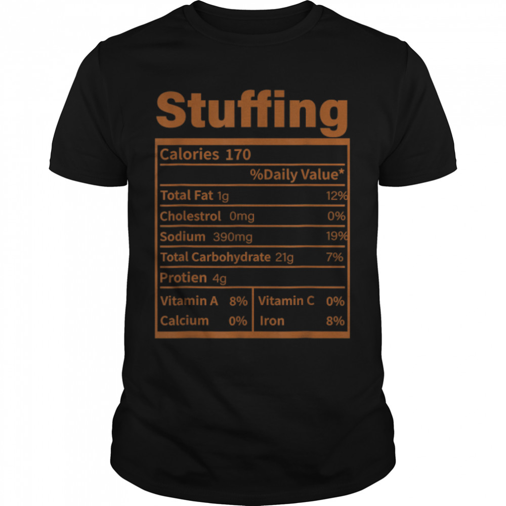 Stuffing Nutrition Facts Funny Thanksgiving Christmas Food T- B09K59GWG7 Classic Men's T-shirt