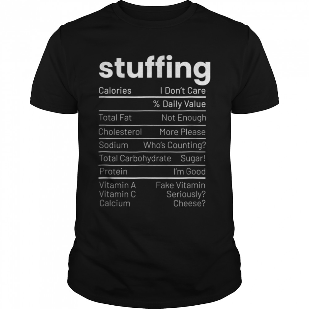 Stuffing Nutrition Facts Thanksgiving Nutrition Facts T-Shirt B09K52LV99