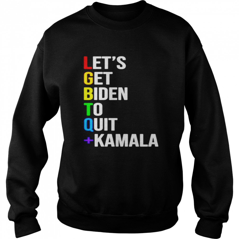 Awesome lGBTQ Let’s get Biden to quit Kamala shirt Unisex Sweatshirt