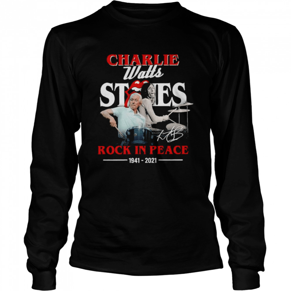 Charlie Watts Stones Rock In Peace 1941-2021 Signature Long Sleeved T-shirt