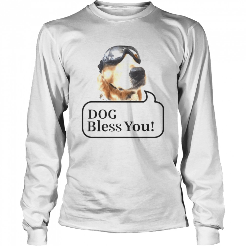 Dog bless you shirt Long Sleeved T-shirt