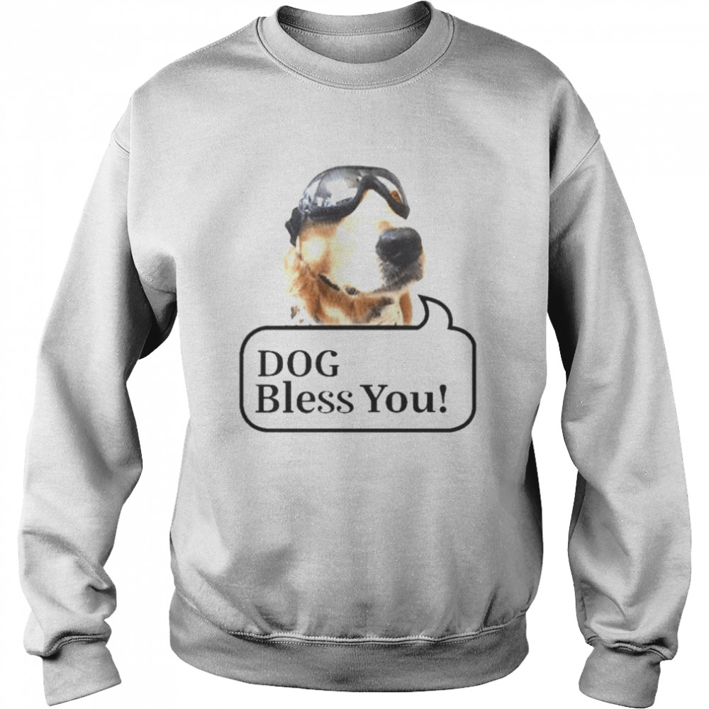 Dog bless you shirt Unisex Sweatshirt