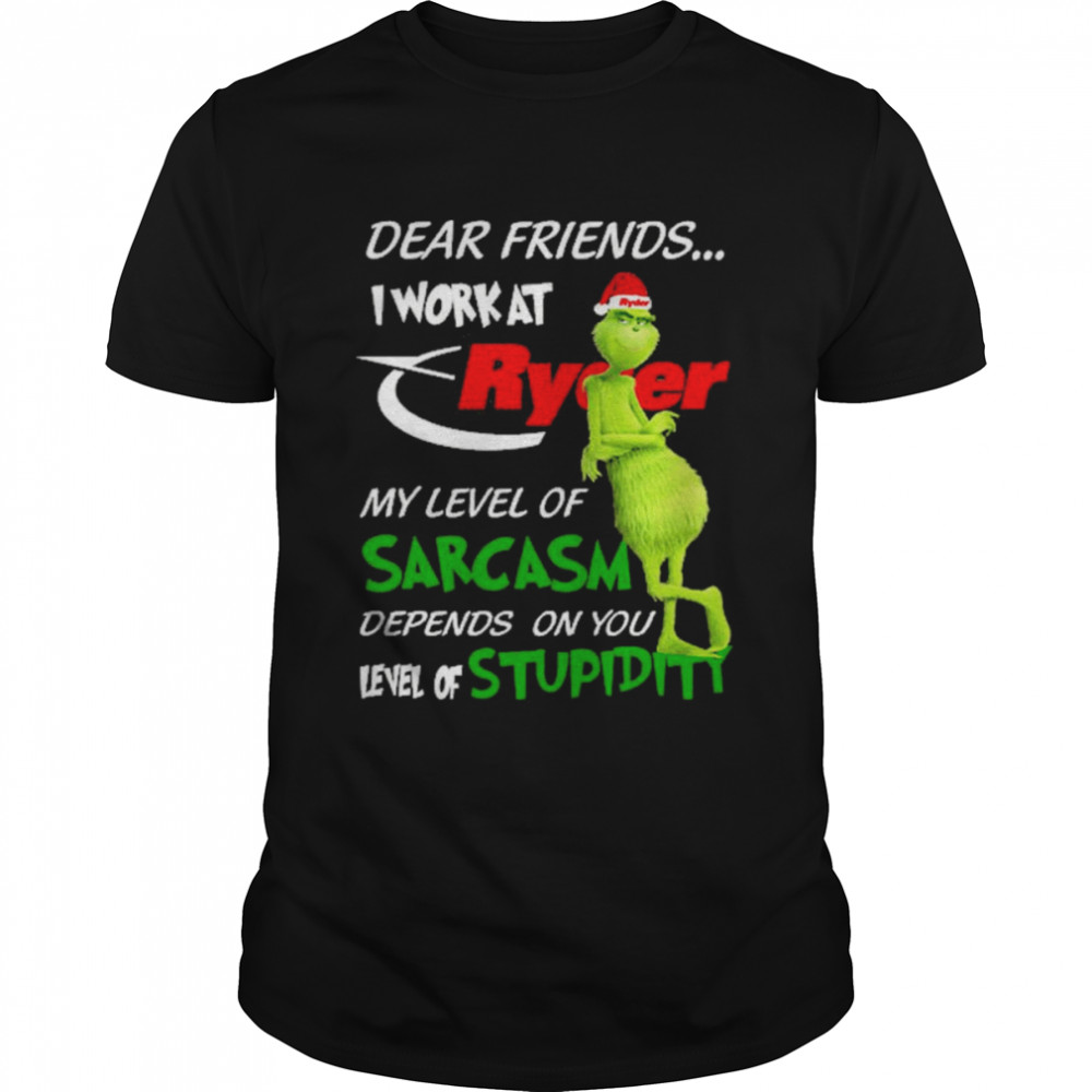 Grinch santa dear friends I work at Ryder my level of sarcasm depends on you level of stupidity christmas shirt Classic Men's T-shirt