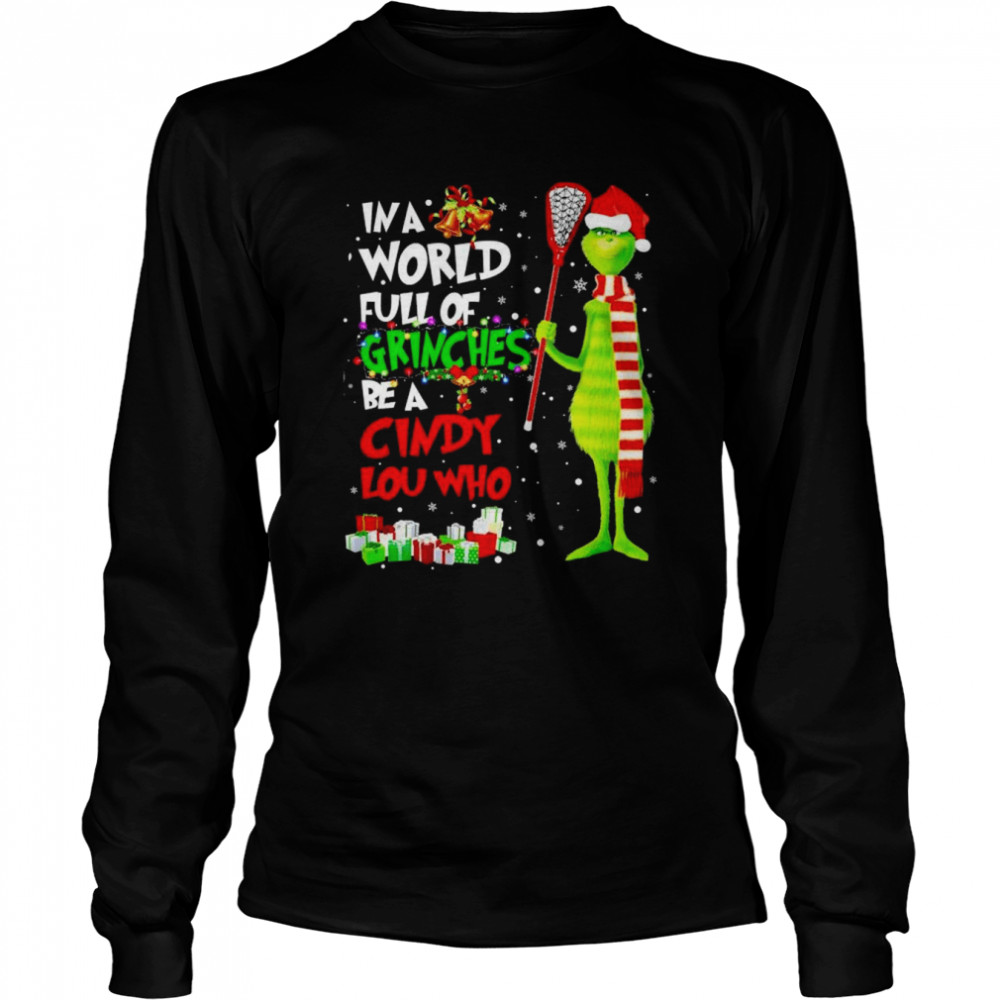 Grinch Santa Hat In a World Full of Grinches Be a Cindy Lou Who Merry Christmas Long Sleeved T-shirt