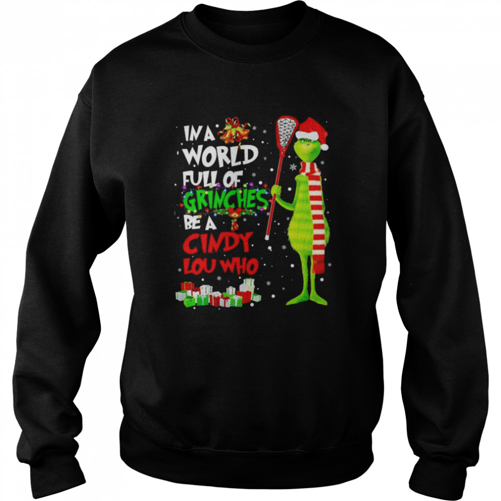 Grinch Santa Hat In a World Full of Grinches Be a Cindy Lou Who Merry Christmas Unisex Sweatshirt