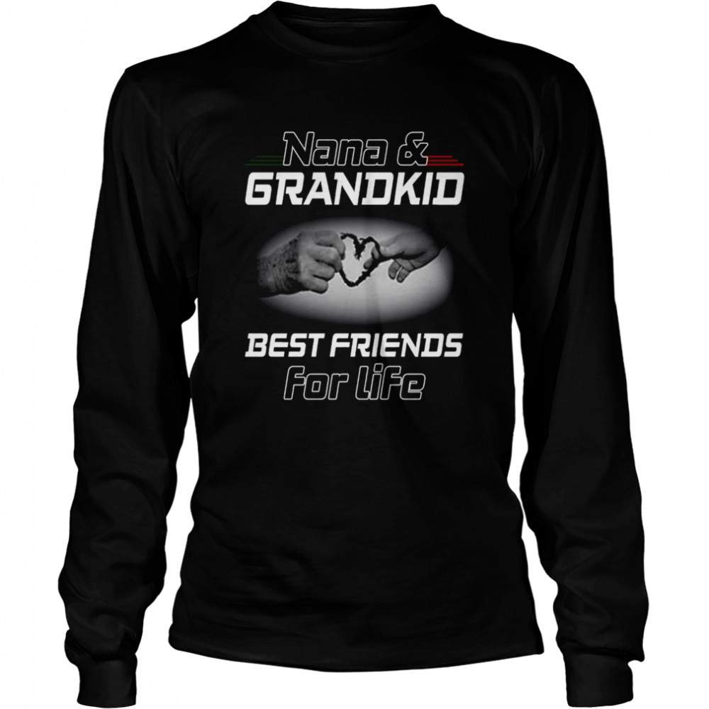 Nana and grandkid best friends for life shirt Long Sleeved T-shirt