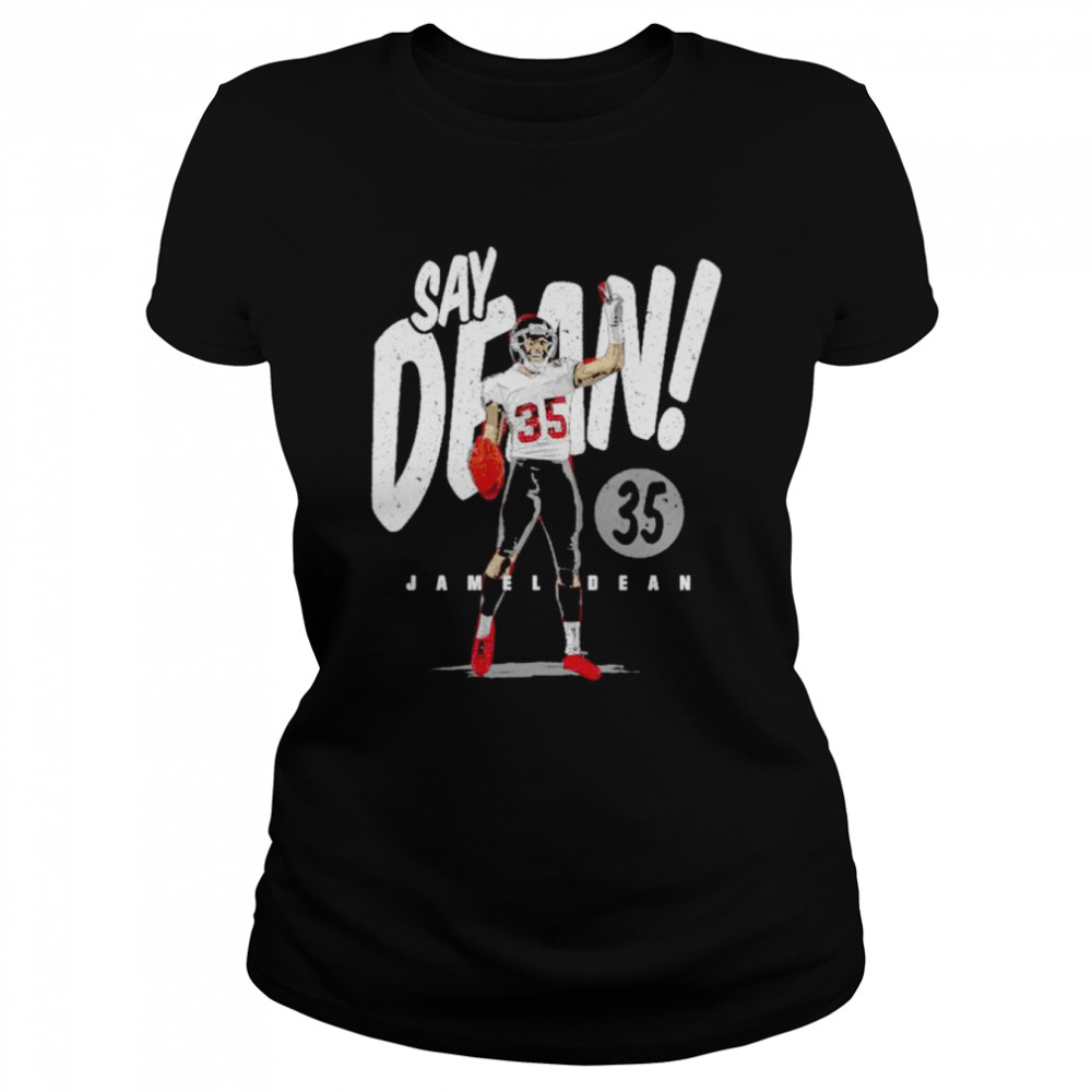 Original jamel Dean Say Dean Tampa Bay Buccaneers shirt Classic Women's T-shirt